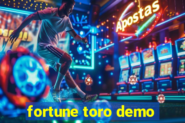 fortune toro demo