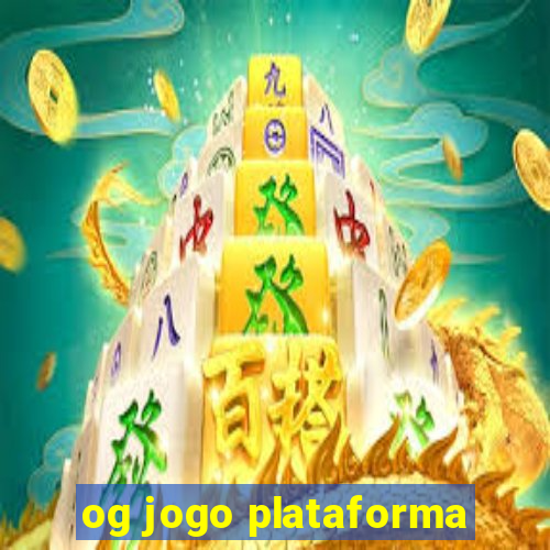 og jogo plataforma