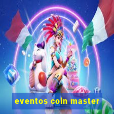 eventos coin master