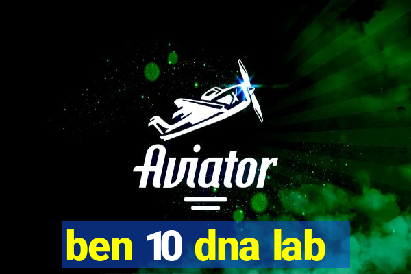 ben 10 dna lab