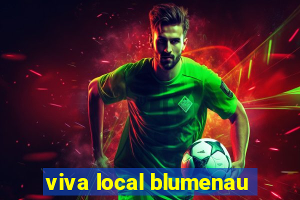 viva local blumenau