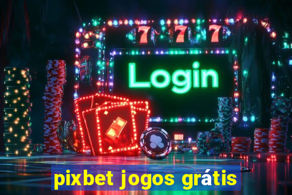 pixbet jogos grátis