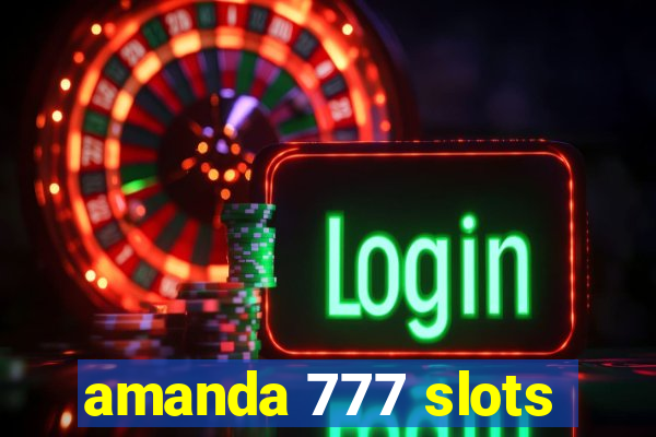 amanda 777 slots