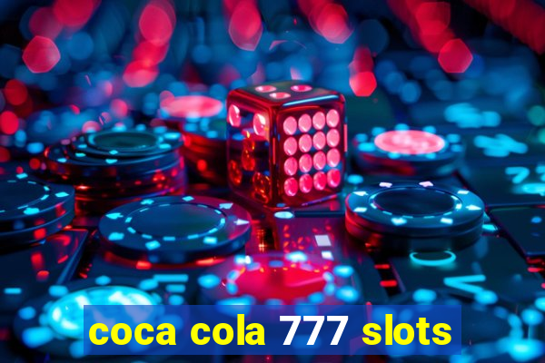 coca cola 777 slots