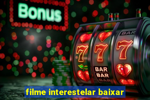 filme interestelar baixar