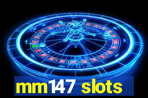 mm147 slots