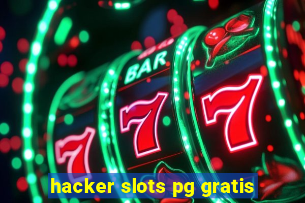 hacker slots pg gratis