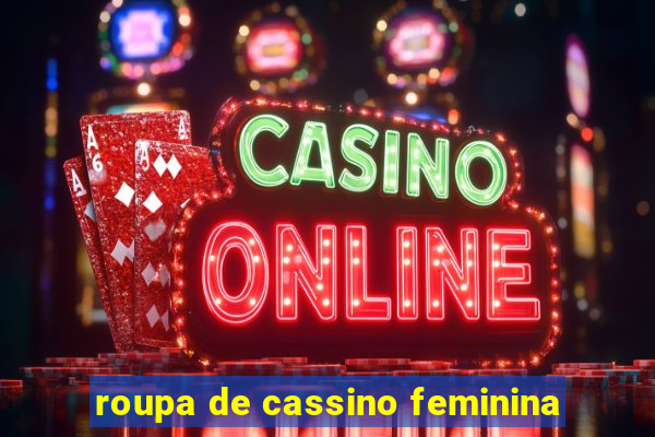 roupa de cassino feminina