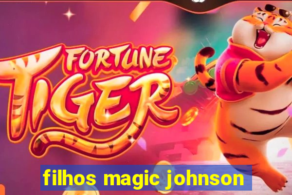 filhos magic johnson