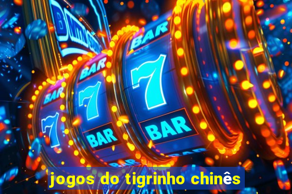 jogos do tigrinho chinês