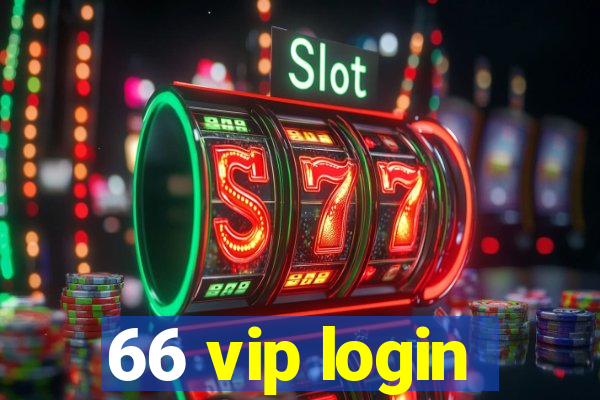 66 vip login