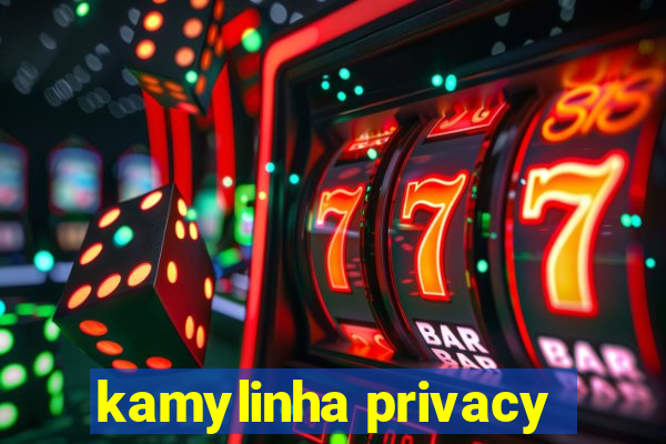 kamylinha privacy