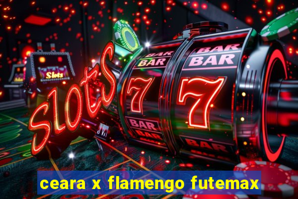 ceara x flamengo futemax