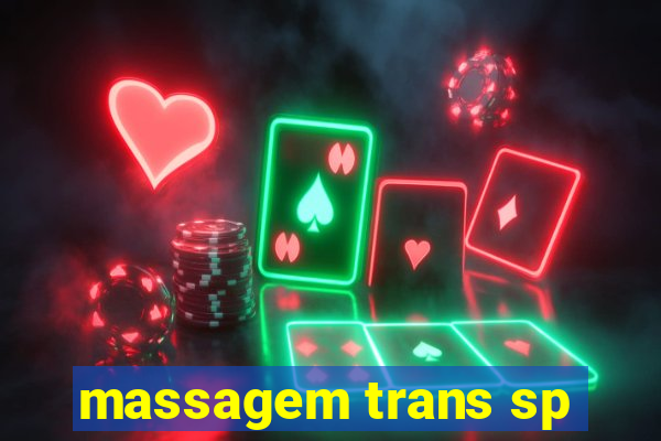 massagem trans sp