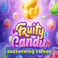 suaveswing videos