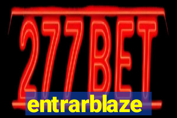 entrarblaze