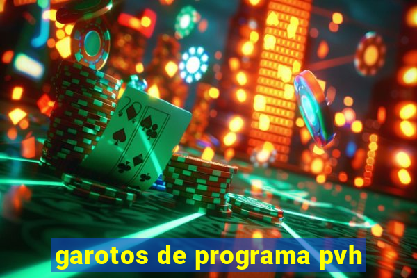 garotos de programa pvh