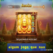 algum jogo que nao precisa depositar dinheiro