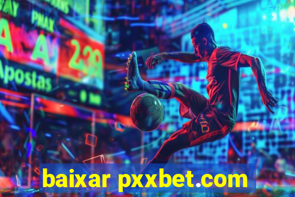 baixar pxxbet.com