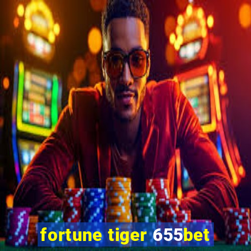 fortune tiger 655bet