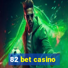 82 bet casino