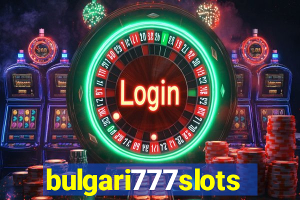 bulgari777slots.com