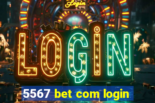 5567 bet com login