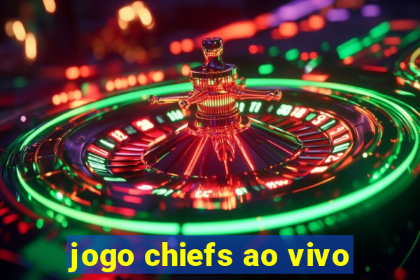 jogo chiefs ao vivo