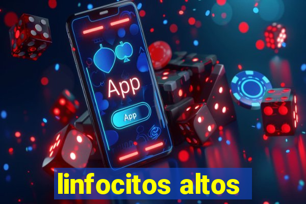 linfocitos altos