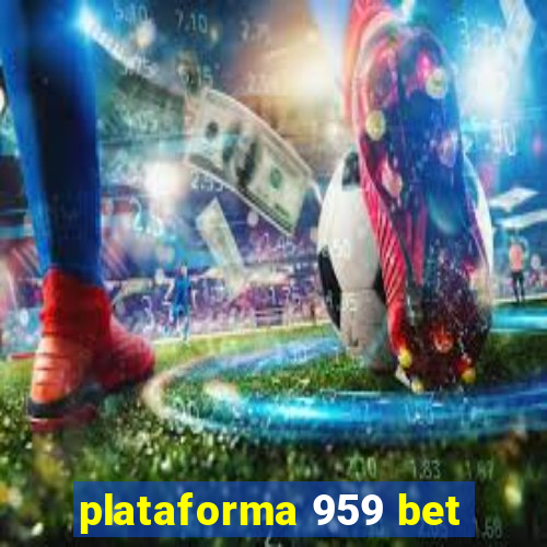 plataforma 959 bet