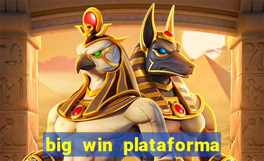 big win plataforma de jogos