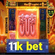 11k bet