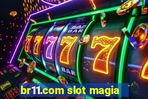 br11.com slot magia