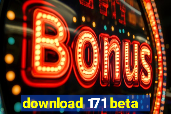 download 171 beta