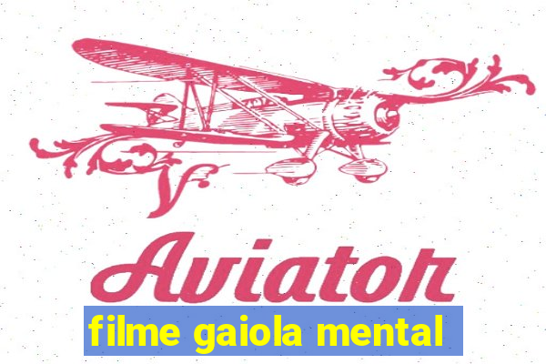 filme gaiola mental