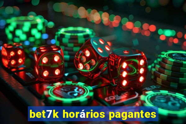 bet7k horários pagantes