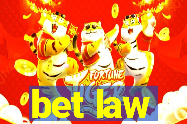 bet law