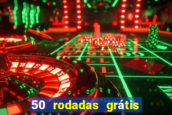 50 rodadas grátis no cadastro sem depósito