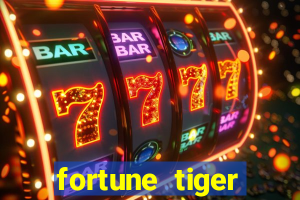 fortune tiger minimo 1 real