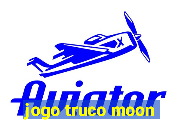 jogo truco moon