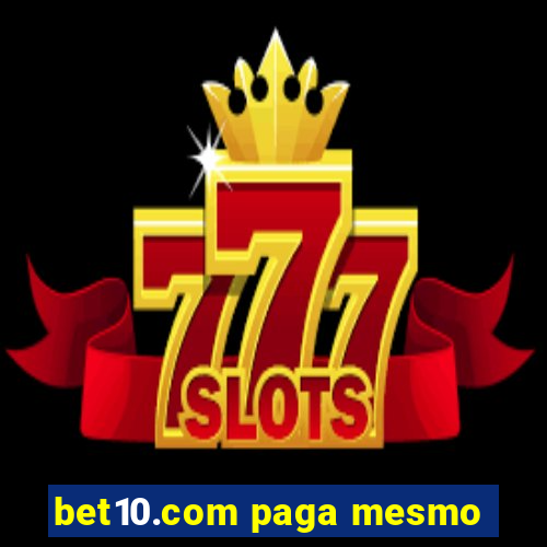 bet10.com paga mesmo