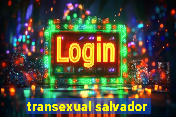 transexual salvador