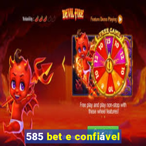 585 bet e confiável