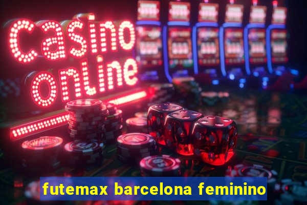 futemax barcelona feminino