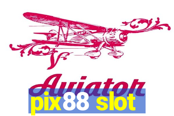 pix88 slot