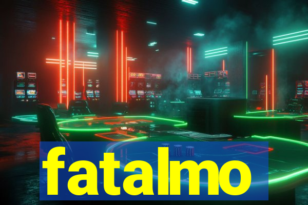 fatalmo