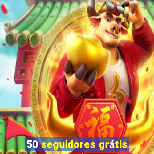 50 seguidores grátis