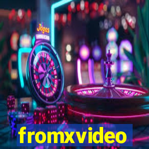 fromxvideo