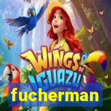 fucherman