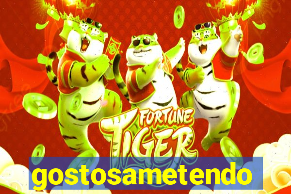 gostosametendo